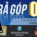 Trả góp lãi suất 0% với SHINHAN Bank
