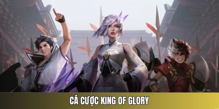 cá cược King of glory