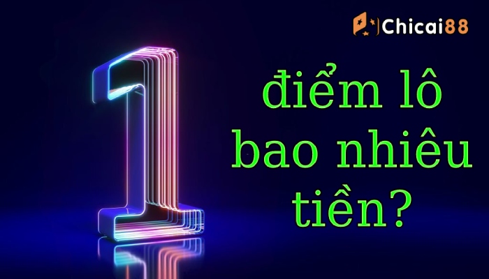 1 điểm lô bao nhiêu tiền