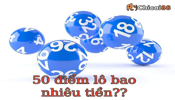 50 điểm lô là bao nhiêu tiền