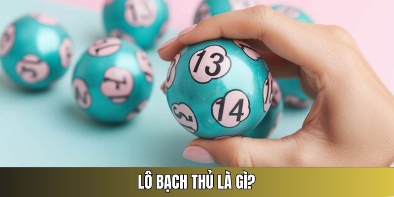 cách đánh lô bạch thủ