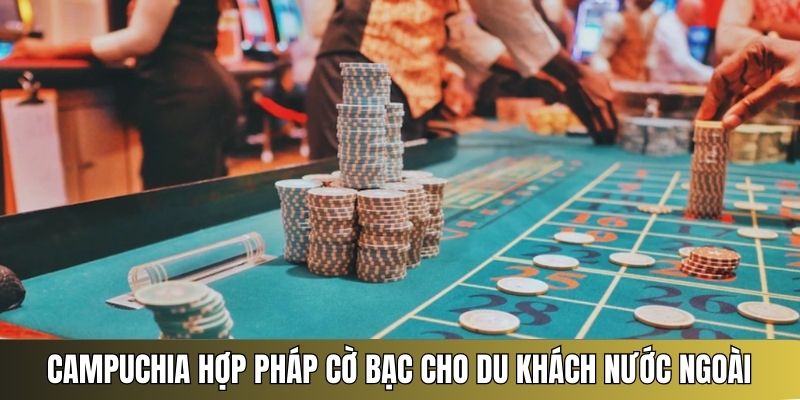 campuchia hợp pháp cờ bạc