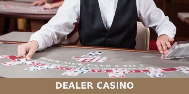 dealer casino là gì