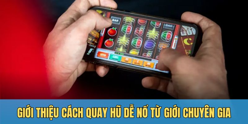 cách quay hũ dễ trúng